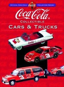 Coca-Cola Collectible Cars & Trucks (Collector's Guide to Coca Cola Items Series)
