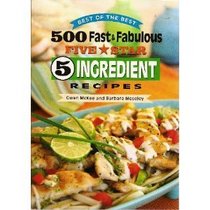 500 Fast & Fabulous Five Star 5 Ingredient Recipes
