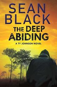 The Deep Abiding (Ty Johnson)