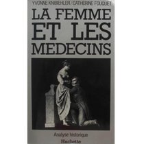 La femme et les medecins: Analyse historique (