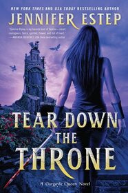 Tear Down the Throne (Gargoyle Queen, Bk 2)