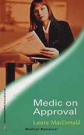 Medic on Approval (Harlequin Medical, No 9)