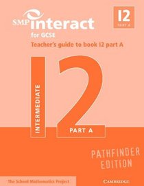 SMP Interact for GCSE Teacher's Guide to Book I2 Part A Pathfinder Edition (SMP Interact Pathfinder)