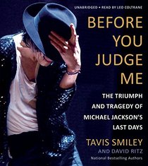 Before You Judge Me: The Triumph and Tragedy of Michael Jackson's Last Days (Audio CD) (Unabridged)