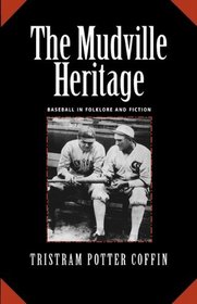 The Mudville Heritage: Baseball in Folklore and Fiction
