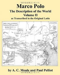 Marco Polo The Description of the World Volume 2 in Latin by A.C. Moule & Paul Pelliot