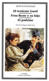 El teniente Gustl / Lieutenant Gustl: Frau Beate Y Su Hijo; El Padrino (Spanish Edition)