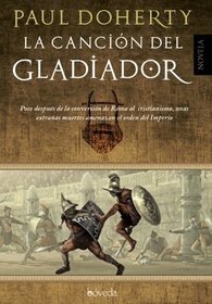 La cancion del gladiador (The Song of the Gladiator) (Ancient Rome, Bk 3) (Spanish Edition)