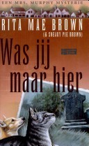 Was jij maar hier (Wish You Were Here) (Mrs. Murphy, Bk 1) (Dutch Edition)