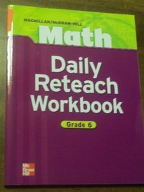 Daily Reteach Workbook, Grade 6 (Macmillan/McGraw Hill Math)