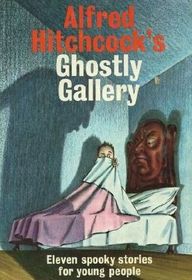 ALFRED HITCHCOCK'S GHOSTLY GALLERY
