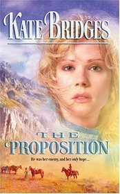 The Proposition (Reid Brothers, Bk 1) (Harlequin Historicals, No 719)
