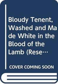 Bloudy Tenent, Washed and Made White in the Blood of the Lamb (Research Library of Colonial Americana)