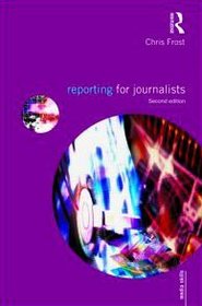 Reporting for Journalists (Media Skills)