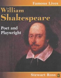 William Shakespeare: Poet and Playwright (Famous Lives)