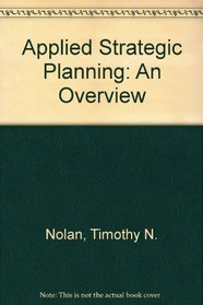 Applied Strategic Planning, An Overview, Revised (6 pages)