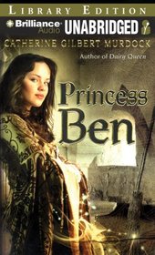 Princess Ben: Being a Wholly Truthful Account of her Various Discoveries and Misadventures, Recounted to the Best of her Recollection, in Four Parts