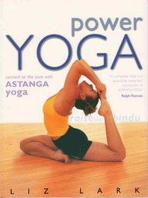 Power Yoga (connect to the core with Astanga yoga)