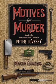 Motives for Murder, A Celebration of Peter Lovesey on His 80th Birthday