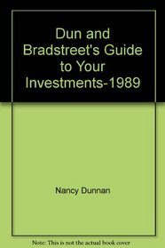 Dun and Bradstreet's Guide to Your Investments-1989