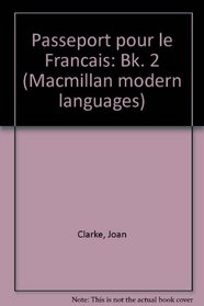 Passeport pour le Francais: Bk. 2 (Macmillan modern languages)