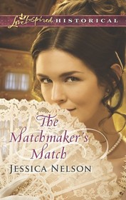 The Matchmaker's Match (Love Inspired Historical, No 298)