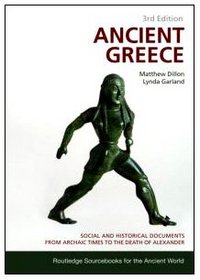 Ancient Greece: Social and Historical Documents from Archaic Times to the Death of Alexander (Routledge Sourcebooks for the Ancient World)
