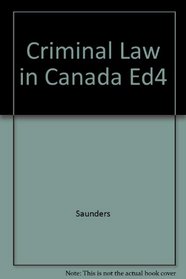Criminal Law in Canada Ed4