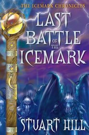 Last Battle Of The Icemark (Icemark Chronicles)