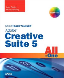 Sams Teach Yourself Adobe Creative Suite 5 All in One