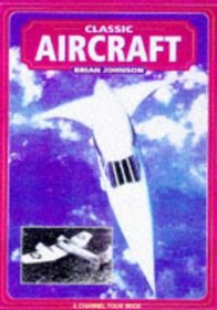 Classic Aircraft - A Century of Powered Flight