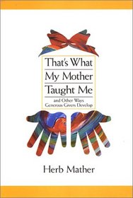 That's What My Mother Taught Me: And Other Ways Generous Givers Develop