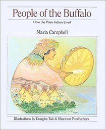 People of the Buffalo: How the Plains Indians Lived (How They Lived)
