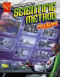 Investigating the Scientific Method with Max Axiom, Super Scientist (Graphic Science)