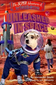 Unleashed in Space (Super Adventures of Wishbone, Bk 3)