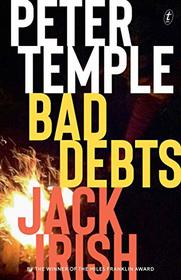 Bad Debts: Jack Irish, Book One (Jack Irish Thrillers)