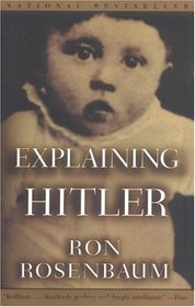 Explaining Hitler : The Search for the Origins of His Evil