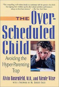 The Over-Scheduled Child: Avoiding the Hyper-Parenting Trap