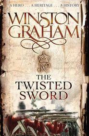 The Twisted Sword: A Novel of Cornwall 1815 (Poldark Saga, Bk 11)