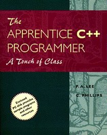 The Apprentice C++ Programmer: A Touch of Class
