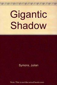 The Gigantic Shadow