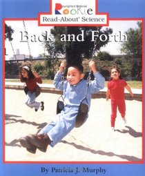 Back And Forth (Turtleback School & Library Binding Edition) (Rookie Read-About Science (Prebound))