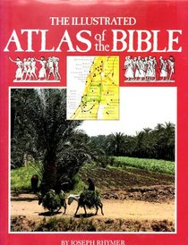 Illustrated Atlas of the Bible