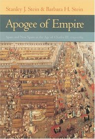 Apogee of Empire : Spain and New Spain in the Age of Charles III, 1759--1789