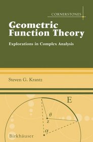 Geometric Function Theory: Explorations in Complex Analysis (Cornerstones)