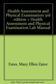 Health Assessment and Physical Examination 3rd edition + Health Assessment and Physical Examination Lab Manual