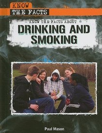 Know the Facts About Drinking and Smoking