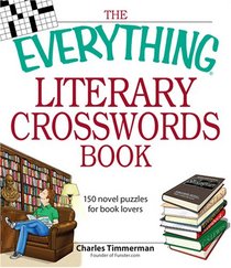Everything Literary Crosswords Book: 150 novel puzzles for book lovers (Everything: Sports and Hobbies)
