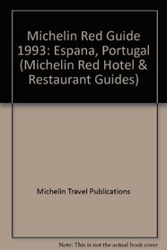 Michelin Red Guide 1993: Espana, Portugal (Michelin Red Hotel & Restaurant Guides)