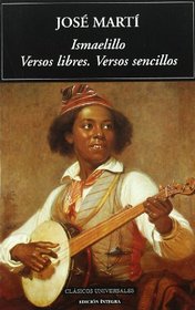 Ismaelillo: Versos Libres, Versos Sencillos (Spanish Edition)
